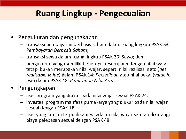 Ruang Lingkup - Pengecualian • Pengukuran dan pengungkapan – transaksi pembayaran berbasis saham dalam