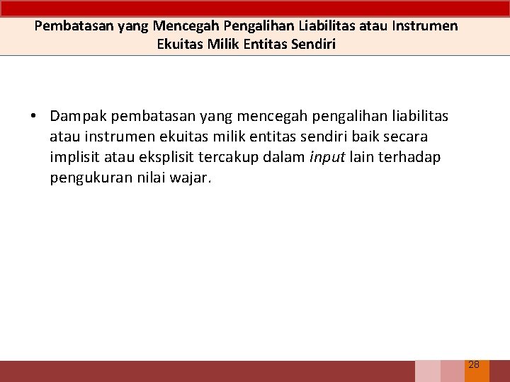 Pembatasan yang Mencegah Pengalihan Liabilitas atau Instrumen Ekuitas Milik Entitas Sendiri • Dampak pembatasan