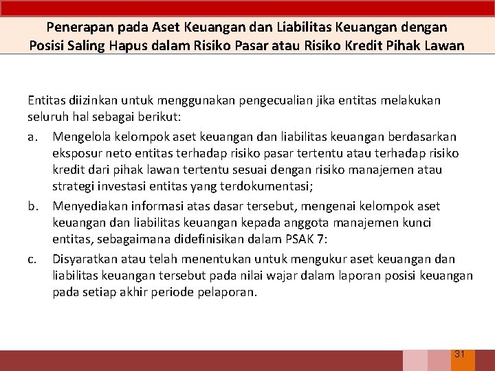 Penerapan pada Aset Keuangan dan Liabilitas Keuangan dengan Posisi Saling Hapus dalam Risiko Pasar