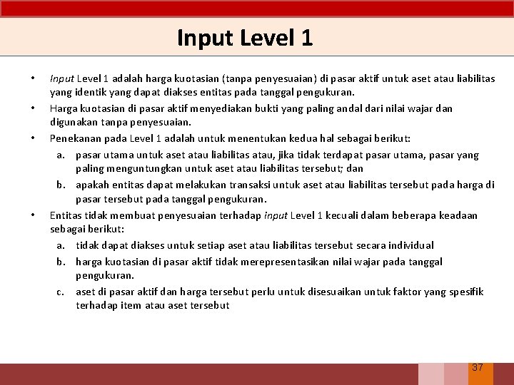 Input Level 1 • • Input Level 1 adalah harga kuotasian (tanpa penyesuaian) di