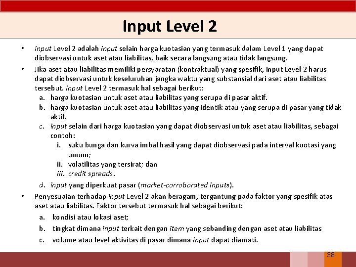 Input Level 2 • • • Input Level 2 adalah input selain harga kuotasian
