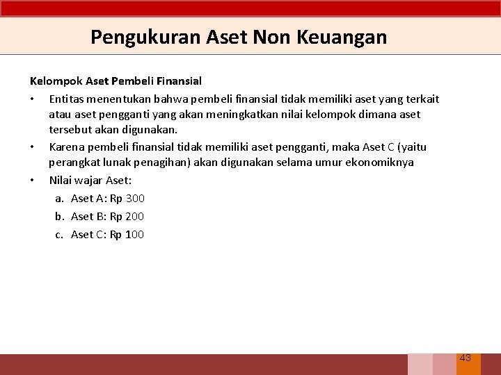 Pengukuran Aset Non Keuangan Kelompok Aset Pembeli Finansial • Entitas menentukan bahwa pembeli finansial