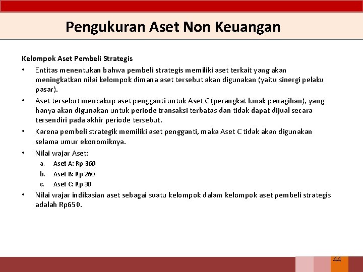 Pengukuran Aset Non Keuangan Kelompok Aset Pembeli Strategis • Entitas menentukan bahwa pembeli strategis