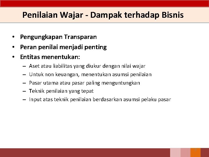 Penilaian Wajar - Dampak terhadap Bisnis • Pengungkapan Transparan • Peran penilai menjadi penting