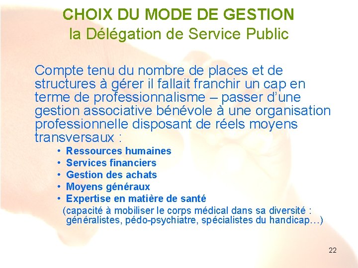 CHOIX DU MODE DE GESTION la Délégation de Service Public Compte tenu du nombre