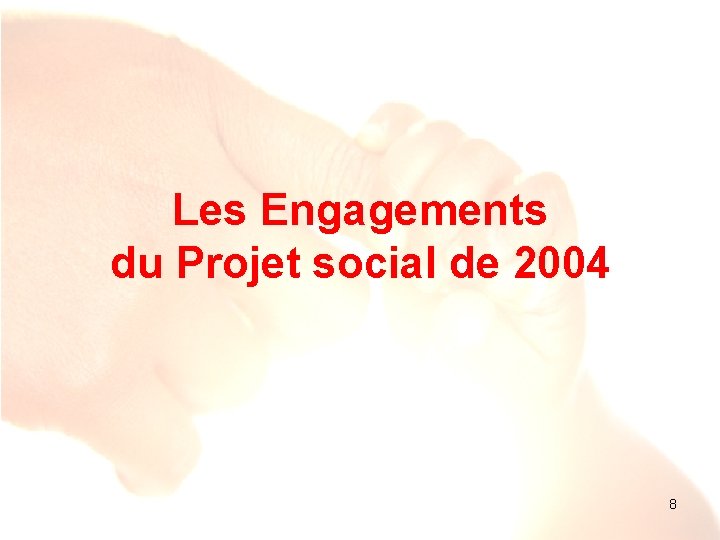 Les Engagements du Projet social de 2004 8 