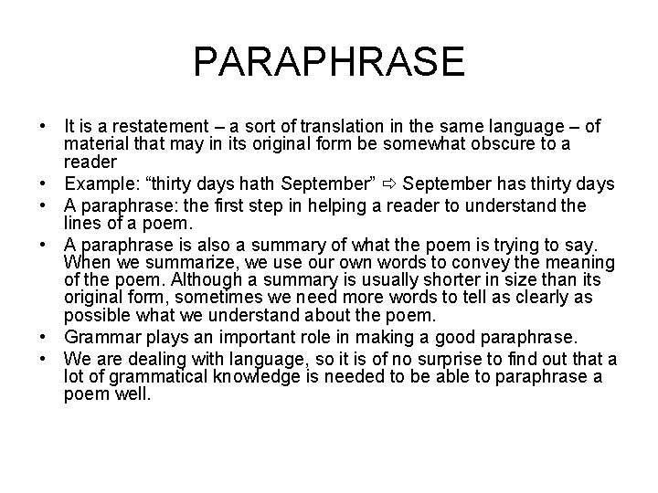PARAPHRASE • It is a restatement – a sort of translation in the same