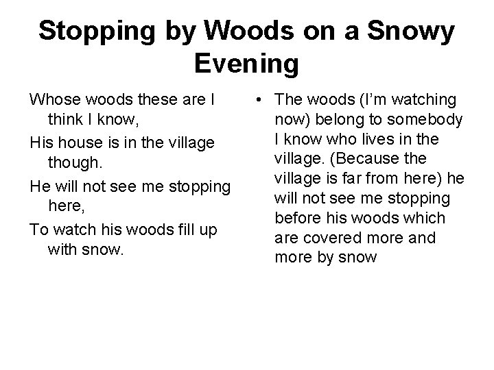 Stopping by Woods on a Snowy Evening Whose woods these are I think I