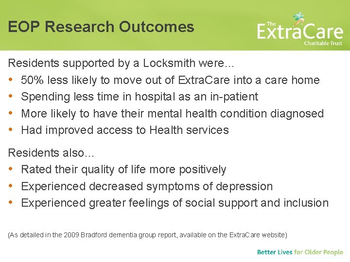 EOP Research Outcomes Residents supported by a Locksmith were… • 50% less likely to