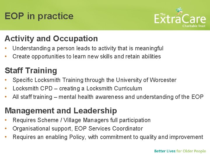 EOP in practice Activity and Occupation • Understanding a person leads to activity that