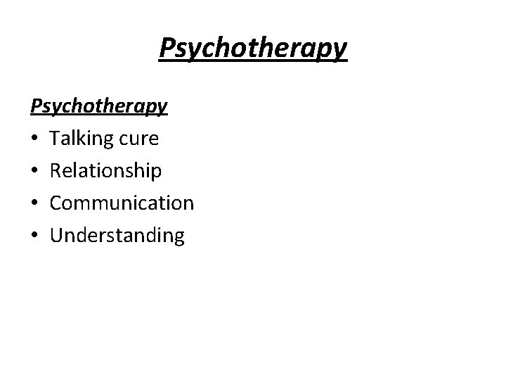 Psychotherapy • Talking cure • Relationship • Communication • Understanding 