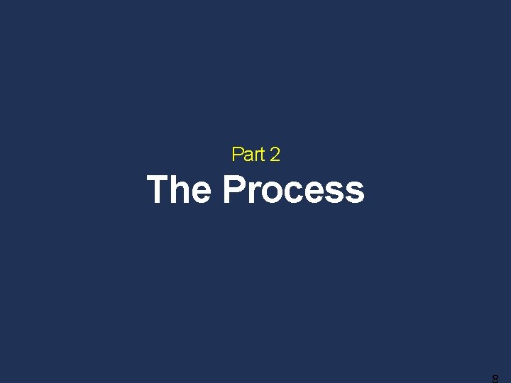 Part 2 The Process 8 