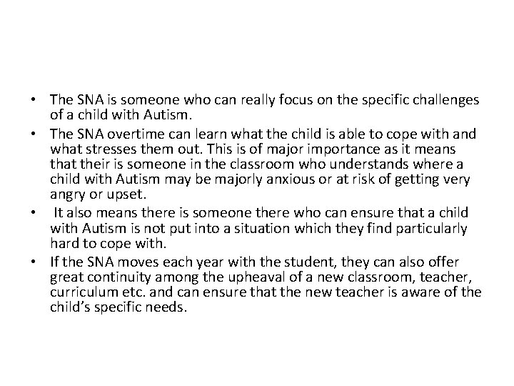  • The SNA is someone who can really focus on the specific challenges