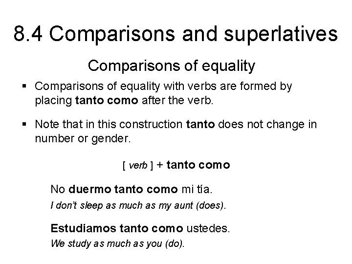 8. 4 Comparisons and superlatives Comparisons of equality § Comparisons of equality with verbs