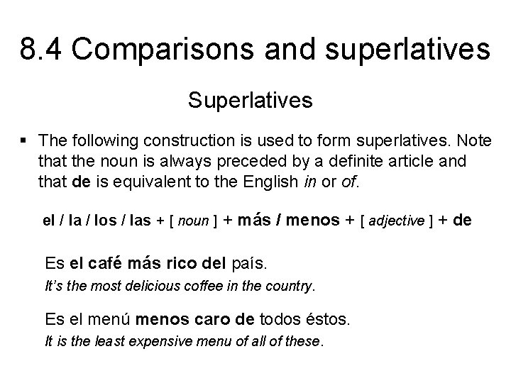 8. 4 Comparisons and superlatives Superlatives § The following construction is used to form