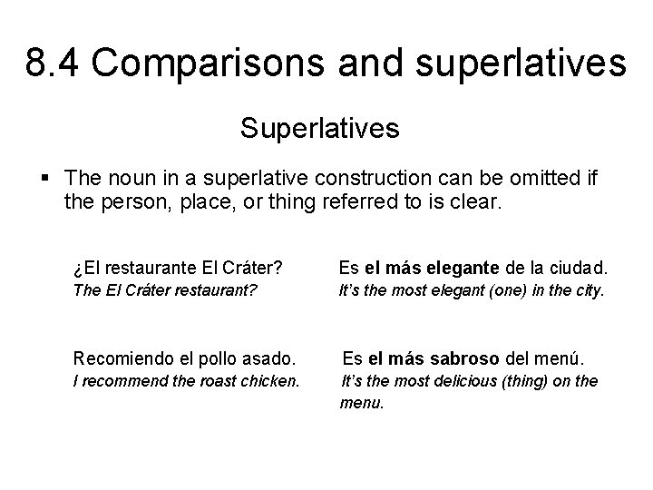 8. 4 Comparisons and superlatives Superlatives § The noun in a superlative construction can