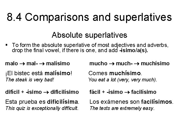 8. 4 Comparisons and superlatives Absolute superlatives § To form the absolute superlative of