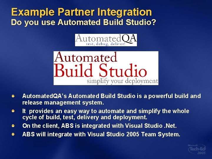 Example Partner Integration Do you use Automated Build Studio? Automated. QA’s Automated Build Studio