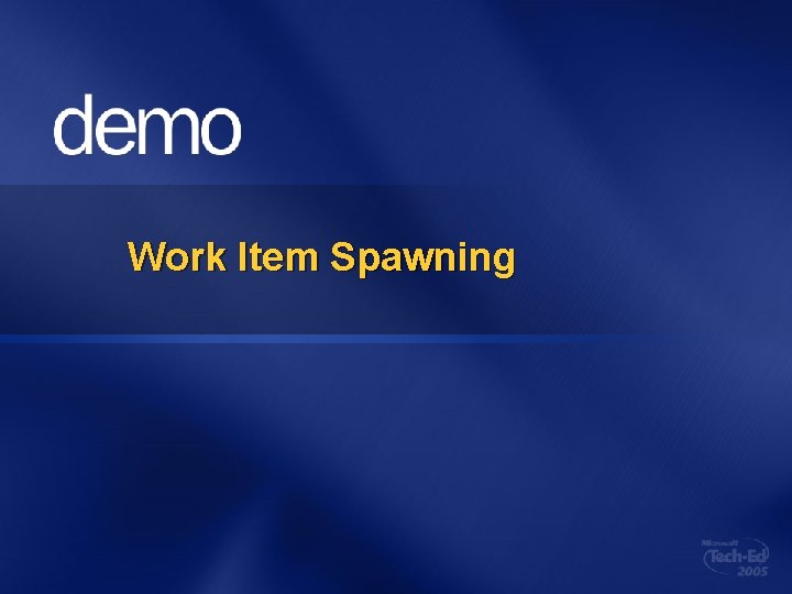 Work Item Spawning 