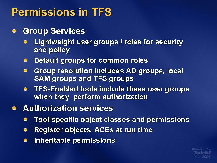 Permissions in TFS Group Services Lightweight user groups / roles for security and policy