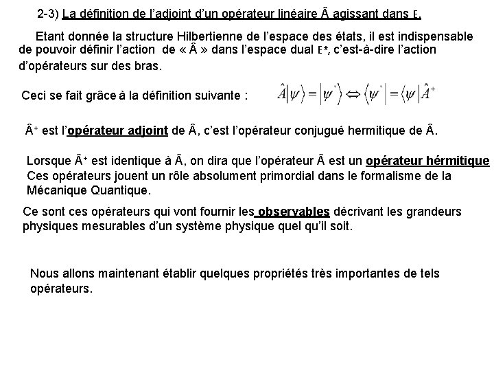 2 -3) La définition de l’adjoint d’un opérateur linéaire agissant dans E. Etant donnée