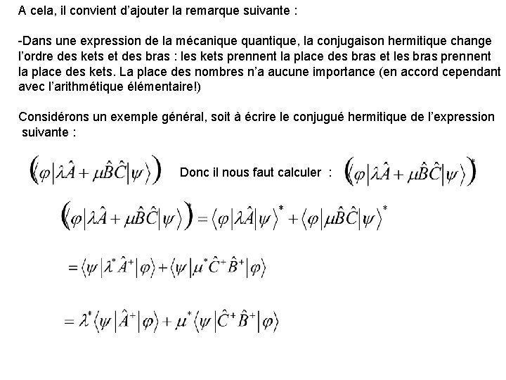 A cela, il convient d’ajouter la remarque suivante : -Dans une expression de la