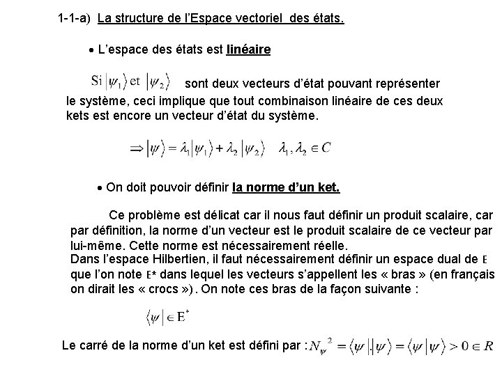 1 -1 -a) La structure de l’Espace vectoriel des états. L’espace des états est