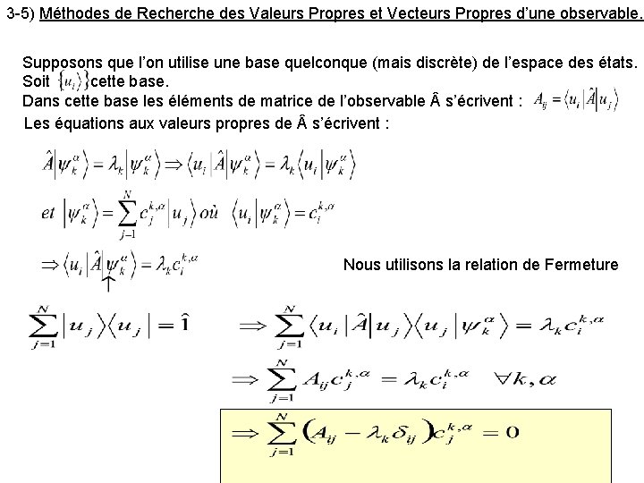 3 -5) Méthodes de Recherche des Valeurs Propres et Vecteurs Propres d’une observable. Supposons
