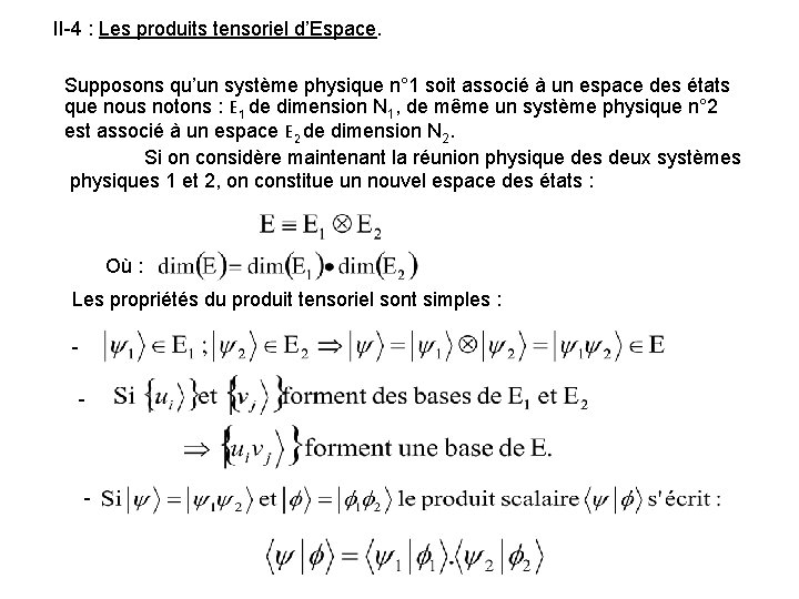 II-4 : Les produits tensoriel d’Espace. Supposons qu’un système physique n° 1 soit associé