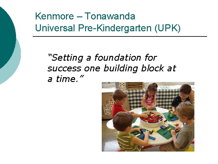 Kenmore – Tonawanda Universal Pre-Kindergarten (UPK) “Setting a foundation for success one building block