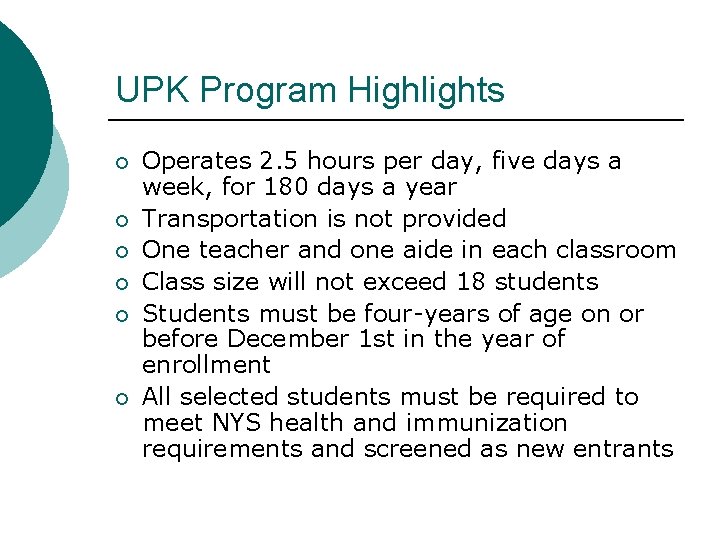 UPK Program Highlights ¡ ¡ ¡ Operates 2. 5 hours per day, five days