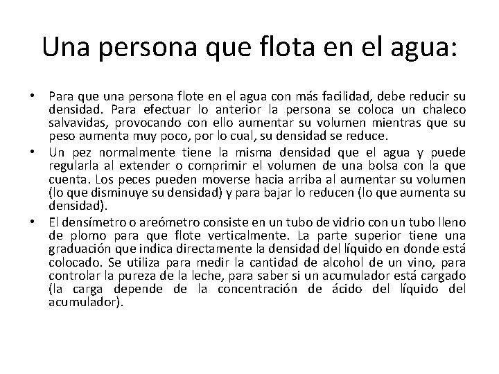 Una persona que flota en el agua: • Para que una persona flote en