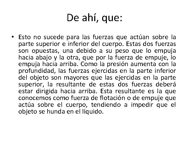 De ahí, que: • Esto no sucede para las fuerzas que actúan sobre la