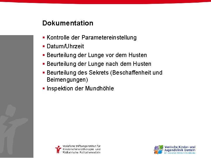 Dokumentation § Kontrolle der Parametereinstellung § Datum/Uhrzeit § Beurteilung der Lunge vor dem Husten