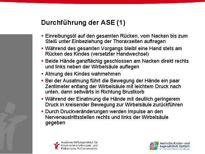 Durchführung der ASE (1) § Einreibungsöl auf den gesamten Rücken, vom Nacken bis zum