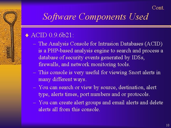 Cont. Software Components Used ¨ ACID 0. 9. 6 b 21: – The Analysis