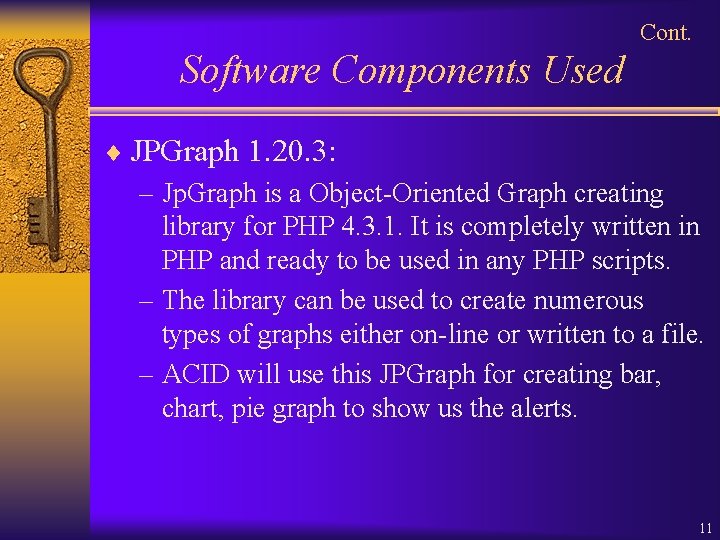 Cont. Software Components Used ¨ JPGraph 1. 20. 3: – Jp. Graph is a