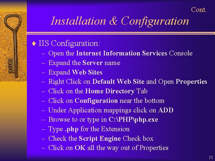 Cont. Installation & Configuration ¨ IIS Configuration: – Open the Internet Information Services Console
