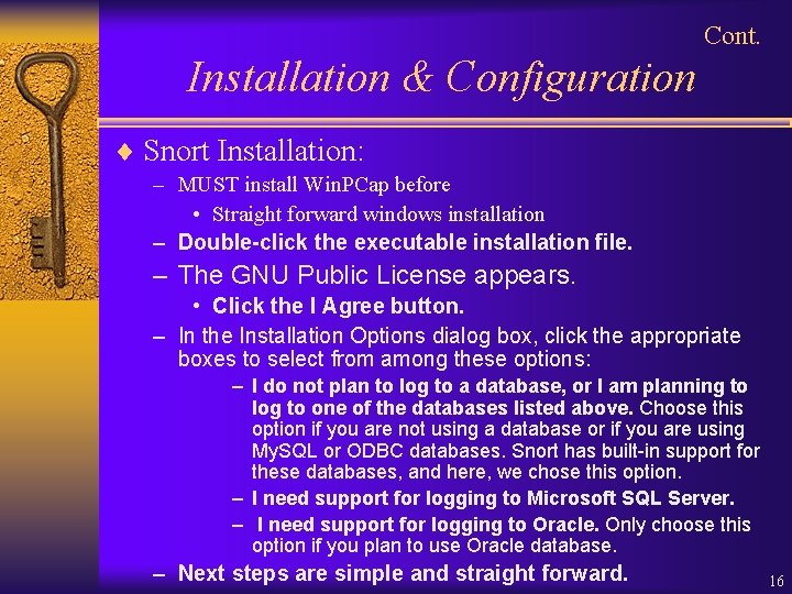 Cont. Installation & Configuration ¨ Snort Installation: – MUST install Win. PCap before •