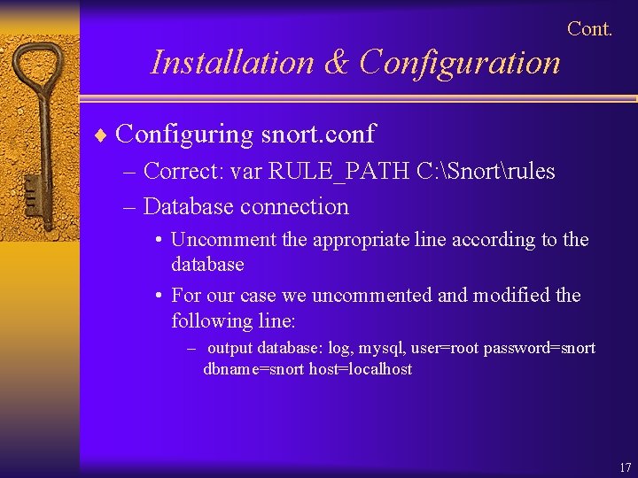 Cont. Installation & Configuration ¨ Configuring snort. conf – Correct: var RULE_PATH C: Snortrules