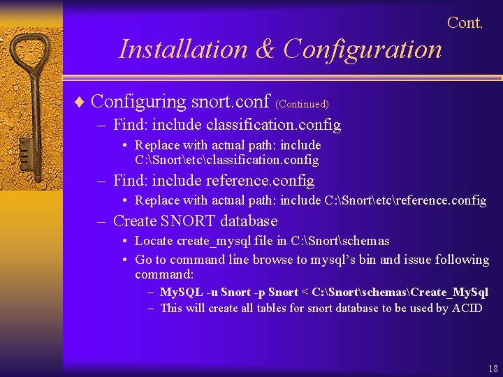 Cont. Installation & Configuration ¨ Configuring snort. conf (Continued) – Find: include classification. config