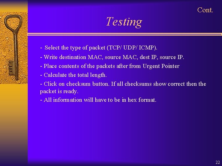 Cont. Testing - Select the type of packet (TCP/ UDP/ ICMP). - Write destination