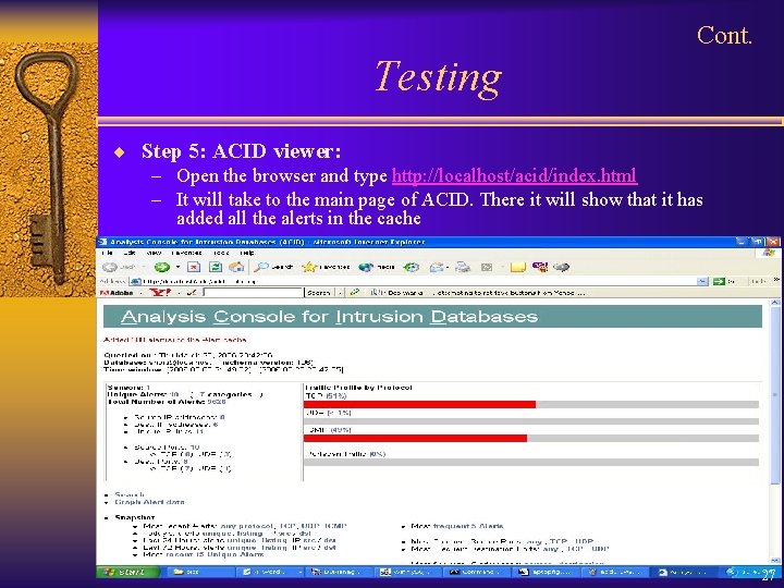 Cont. Testing ¨ Step 5: ACID viewer: – Open the browser and type http: