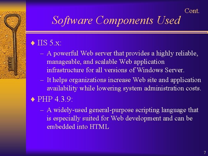 Software Components Used Cont. ¨ IIS 5. x: – A powerful Web server that