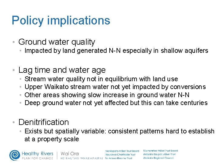 Policy implications • Ground water quality • Impacted by land generated N-N especially in