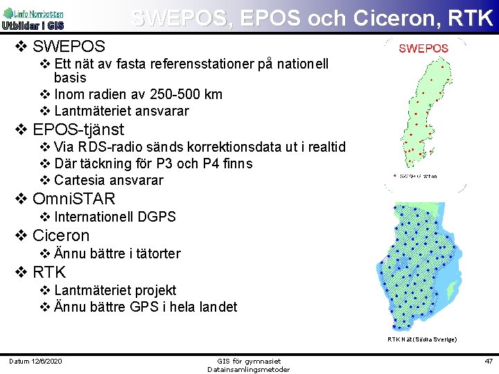 SWEPOS, EPOS och Ciceron, RTK v SWEPOS v Ett nät av fasta referensstationer på