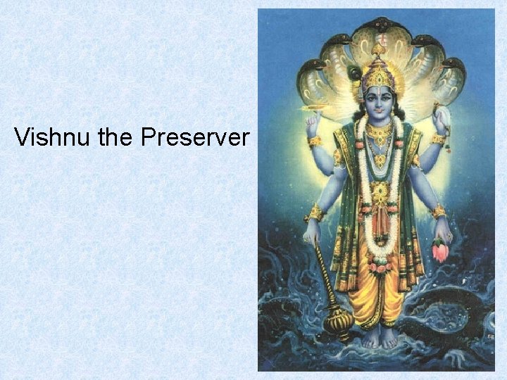 Vishnu the Preserver 