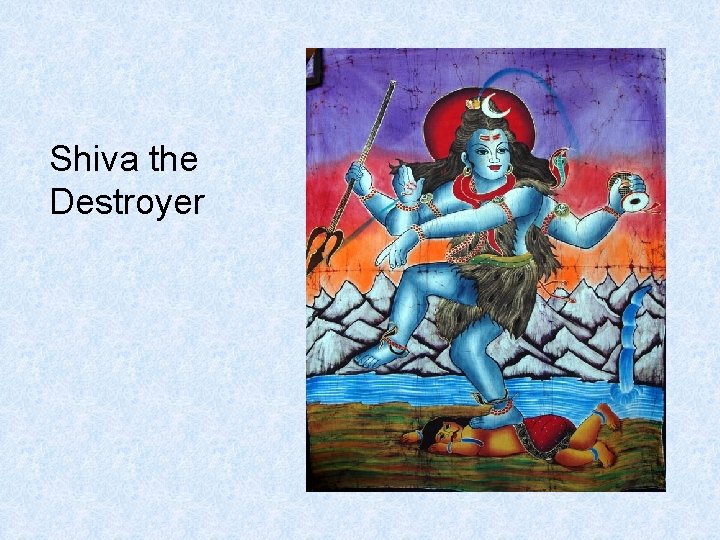 Shiva the Destroyer 