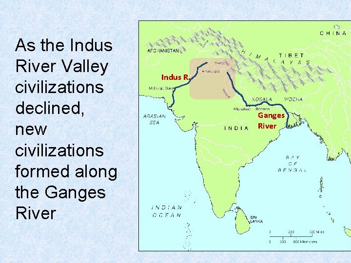 As the Indus River Valley civilizations declined, new civilizations formed along the Ganges River