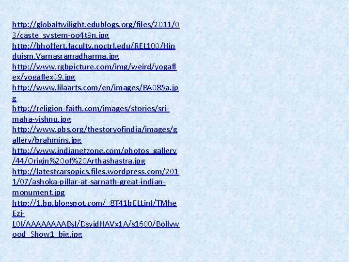 http: //globaltwilight. edublogs. org/files/2011/0 3/caste_system-oo 4 t 9 n. jpg http: //bhoffert. faculty. noctrl.